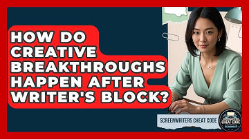 How Do Creative Breakthroughs Happen After Writer