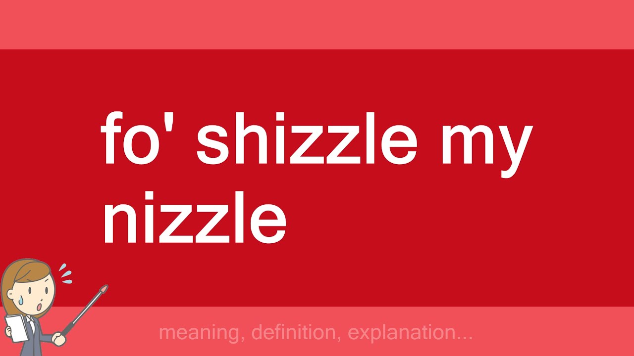 fo' shizzle my nizzle YouTube fo' shizzle my nizzle YouTube