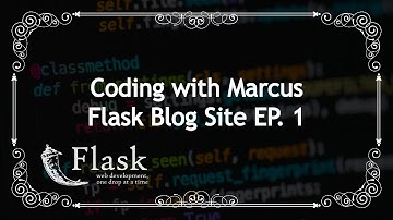 Flask Blog | Coding with Marcus