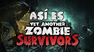 ¿MÁS ZOMBIES? SI, PERO CON PISTOLAS | Así es YET ANOTHER ZOMBIE SURVIVORS