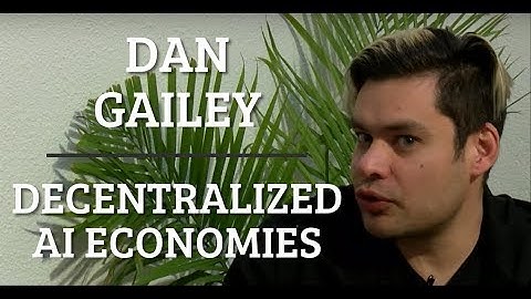 Simulation #29 Dan Gailey - Decentralized AI Economies