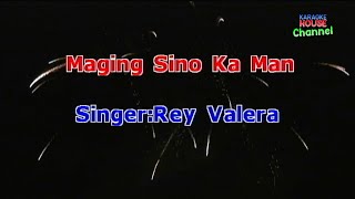 Maging Sino Ka Man - Rey Valera (Karaoke Version) | Megapro DoReMi D-799