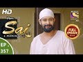 Mere Sai - Ep 357 - Full Episode - 5th February, 2019