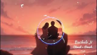 Bachalo Ji Lofi Song [Slowed   Reverb] |R Lofis| Use Headphones 🎧 Better Experience ❤️#subscribe