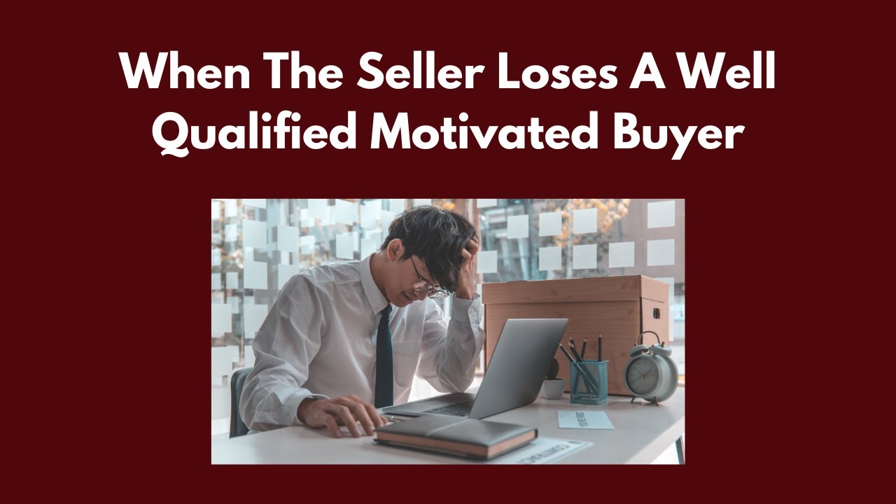 When The Seller Loses A Well Qualified Motivated Buyer Selling Dental