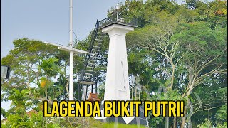 ASAL USUL KISAH LAGENDA BUKIT PUTRI  #60