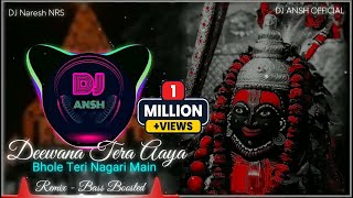 Deewana Tera Aaya Bhole Teri Nagari Main (Octapad Remix)  Bass Boosted | DJ NRS | DJ ANSH 