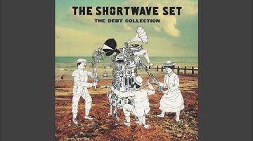 The Shortwave Set - Is it Any Wonder