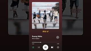 BUANG MALU - WIZZ BAKER (SPEED UP)