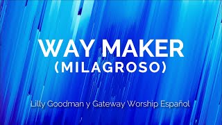 Miniatura de vídeo de "MILAGROSO (WAY MAKER en español) - Lilly Goodman y Gateway Worship Español | Letra"
