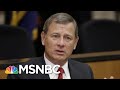 ‘Disaster’: Trump May Face His Nightmare Impeachment Trial With John Roberts In Charge | MSNBC