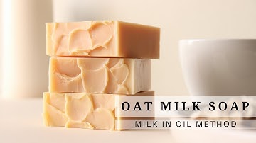 Oat Milk Cold Process Soap Making | Milk In Oil Method