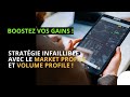 Boostez vos gains  la stratgie infaillible avec le market profile et volume profile 