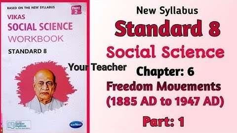 Std8 S.S Chapter 6 Freedom Movements 1885 AD to 1947 AD | Part 1 Vikas Workbook Solution| gseb|
