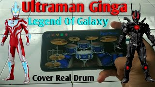 Legend of Galaxy Ginga No Hasha(Ultraman Ginga Opening) | Cover Real Drum