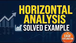 Horizontal Analysis Explained with Practical Example | Financial Statement Analysis