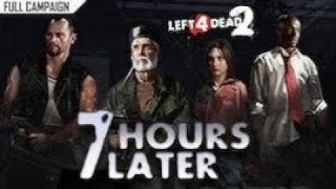 Left 4 Dead 2: 7 Hours Later II (Custom Campaign Playthrough)