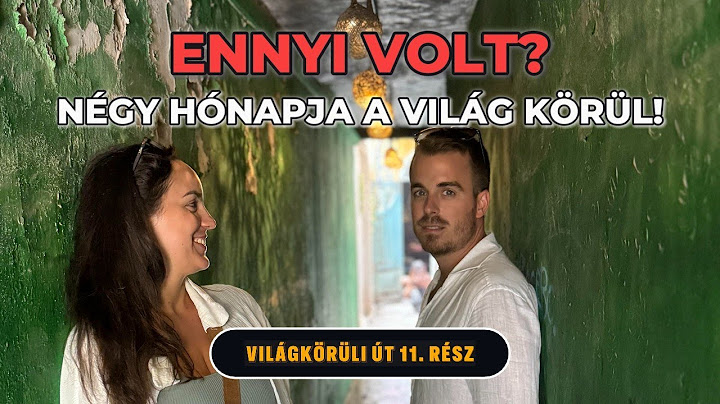 Négy hónapja a világ körül. Hazamegyünk?! 11. rész | Debi & Balu