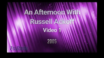 2005 Feb 28 An Afternoon with Ackoff - Part 1