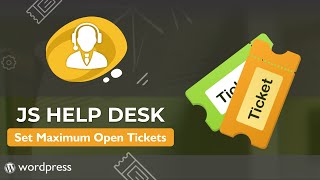 How to set max open tickets in the best Help Desk plugin for WordPress