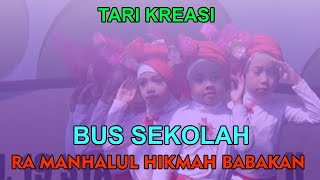 Tari Kreasi 'Bus Sekolah' RA Manhalul Hikmah Babakan Kelompok B - Lensa Kids 2019