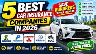 Top 5 Best Car Insurance Companies in 2026 — Save Hundreds on Your Premium