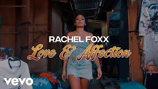 Rachel Foxx - Love and Affection (Official Music Video)