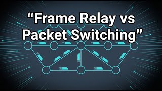 Frame Relay Congestion Control vs Traditional Packet Switching