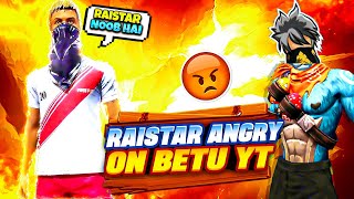 RAISTAR ANGRY ON BETU YT ? || BETU YT PLAYING WITH HACKER || RAISTAR FREE FIRE || BETU YT ROAST 