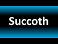 How to Pronounce Succoth in English
