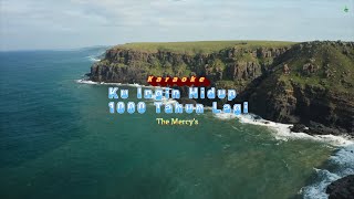 Ku Ingin Hidup 1000 Tahun Lagi - The Mercy's