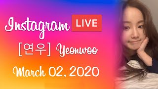 [ 연우 ] Yeonwoo IG Live - 20200302
