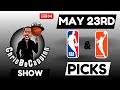 May 23rd | NBA + WNBA Bets | Free Picks + Predictions | ChrisBeCappinn NBA Show