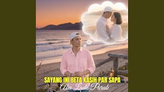 Sayang Ini Beta Kasih Par Sapa