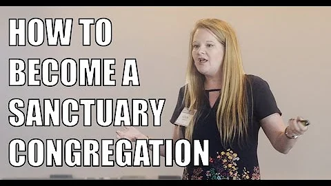 How to Become a Sanctuary Congregation with Rev. A...