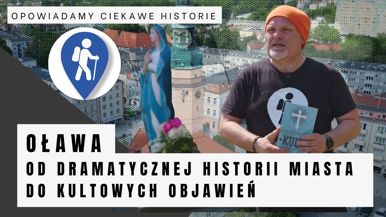 Oława - od dramatycznej historii miasta do kultowych objawień.