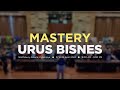 Mastery urus bisnes april 2024  official highlight
