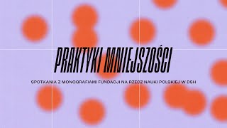 Praktyki Mniejszościmonografie Fnpnauka Objaśnia Świat