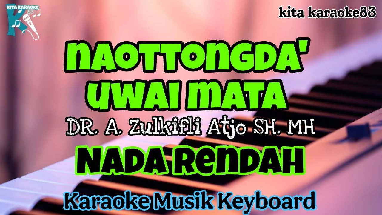 NAOTTONGDA UWAI MATA NADA RENDAH KARAOKE