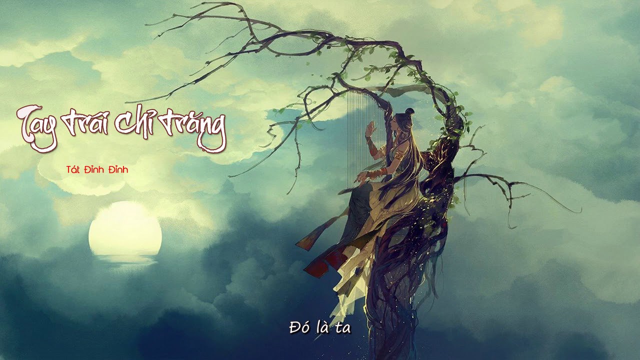 [Vietsub] Tay Trái Chỉ Trăng - Tát Đỉnh Đỉnh (OST Hương mật tựa khói sương)