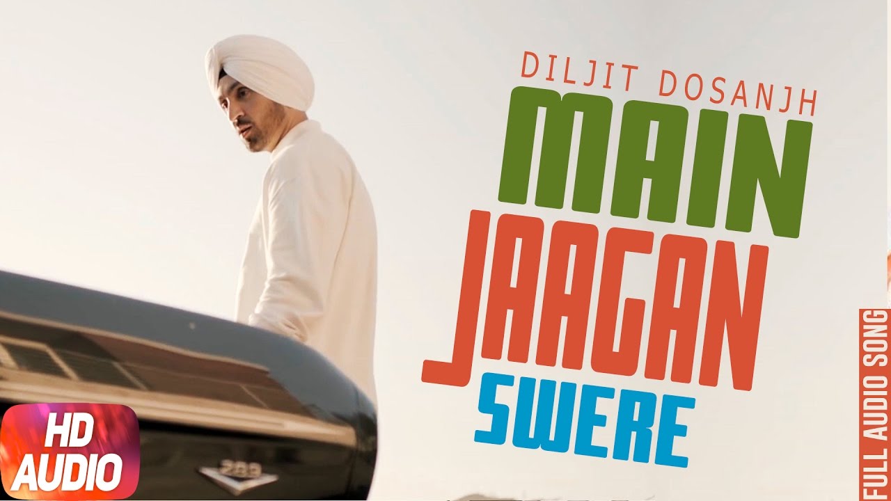 Main Jaagan Swere (Full Audio Song) | Diljit Dosanjh | Neeru Bajwa | Punjabi Audio Song Collection
