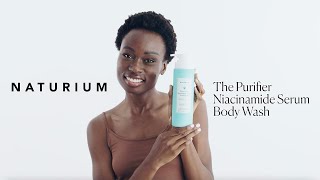 NATURIUM The Purifier Niacinamide Serum Body Wash to Balance & Replenish Your Skin