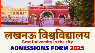 Lucknow University Admission 2025 I How to Apply Eligibility & Important Dates I Admission Form 2025