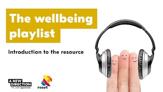 The wellbeing playlist – Introduction to the resource