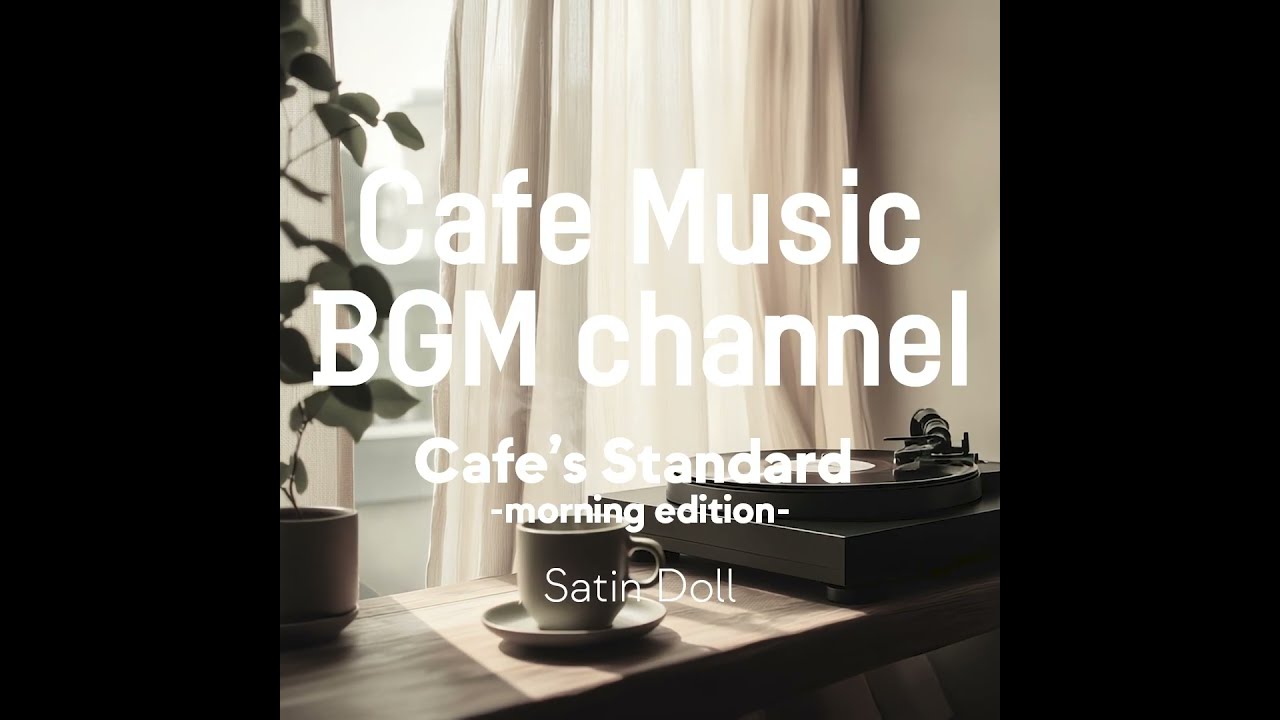Cafe Music BGM channel - Satin Doll (Official Music Video)