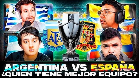 ARGENTINA VS ESPAÑA: ¿QUIEN TIENE MEJOR EQUIPO? RUMBO A LA FINALISSIMA! DEBATE DE SELECCIONES TERMO