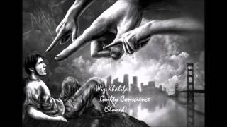 Wiz Khalifa - Guilty Conscience (Slowed)