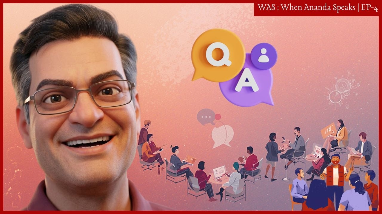 WAS : When Ananda Speaks | Episode 4 | QnA Series | Brajesh Gautam