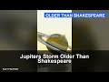 Jupiter's Storm Older Than Shakespeare
