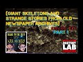 Giant skeletons and strange stories from old newspaper archives part 1 episode 17